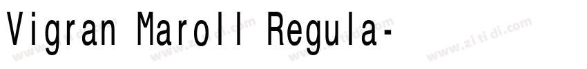 Vigran Maroll Regula字体转换
